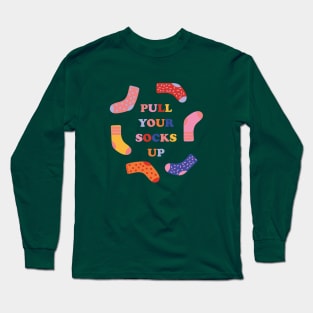 Pull Your Socks Up Long Sleeve T-Shirt